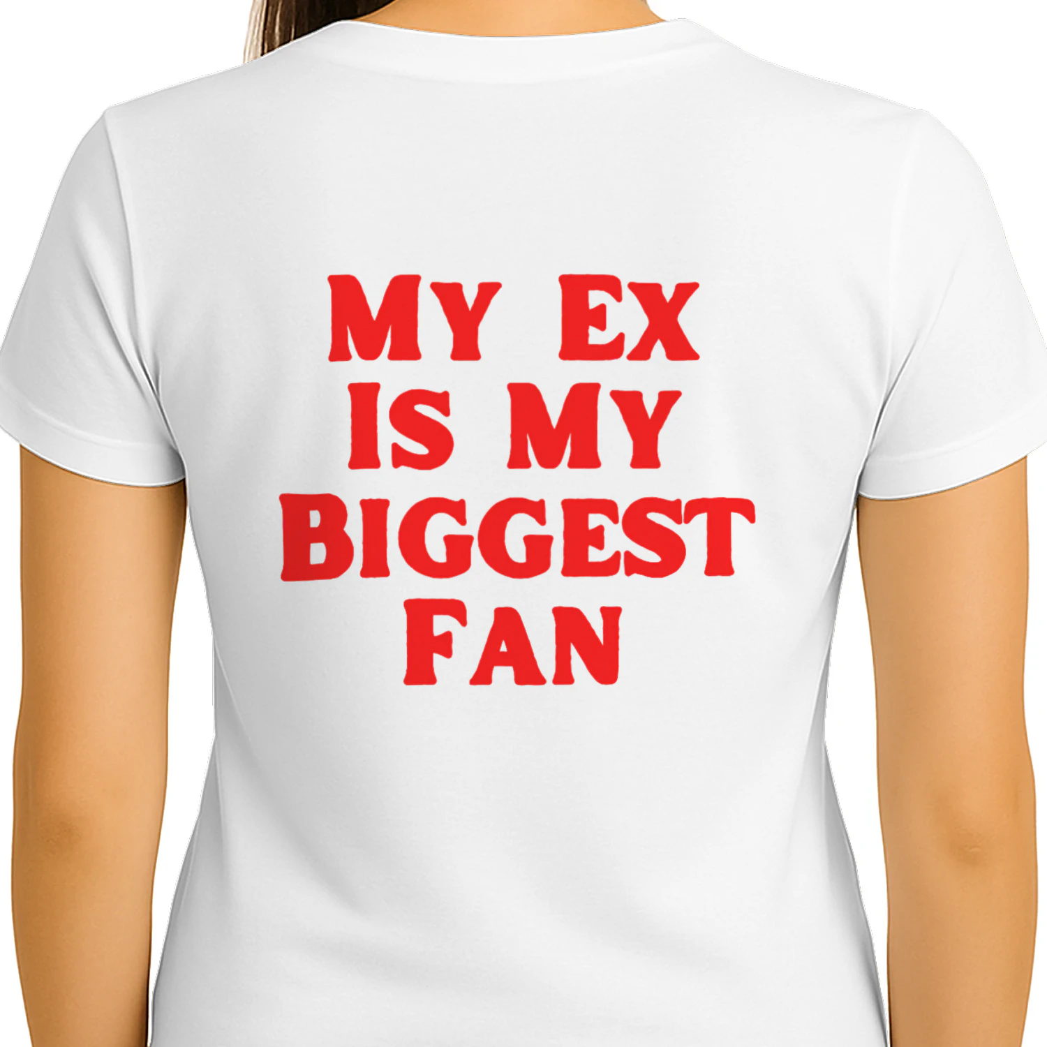MY EX IS MY BIGGEST FAN T-SHIRT