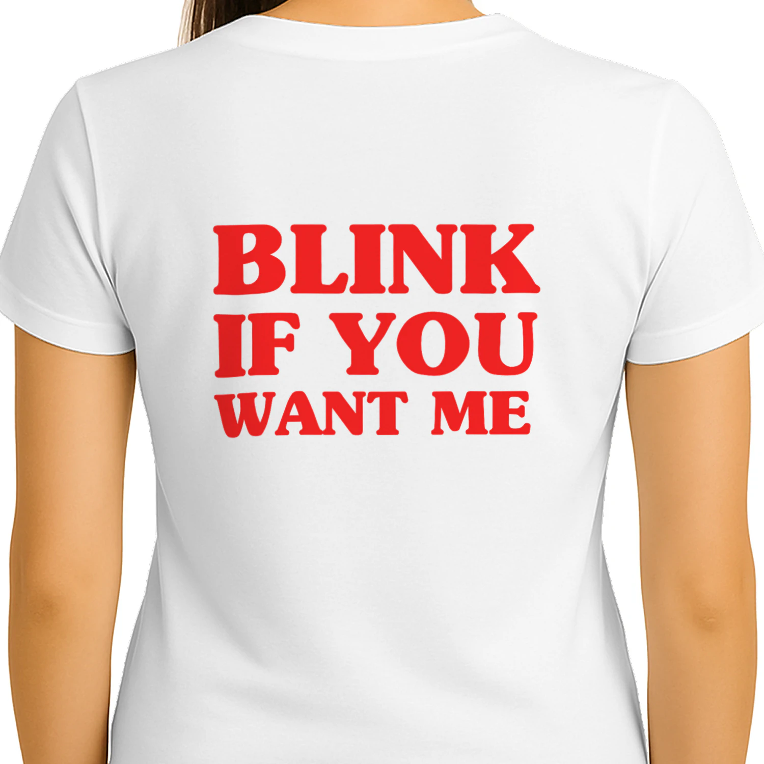 BLINK IF YOU WANT ME T-SHIRT