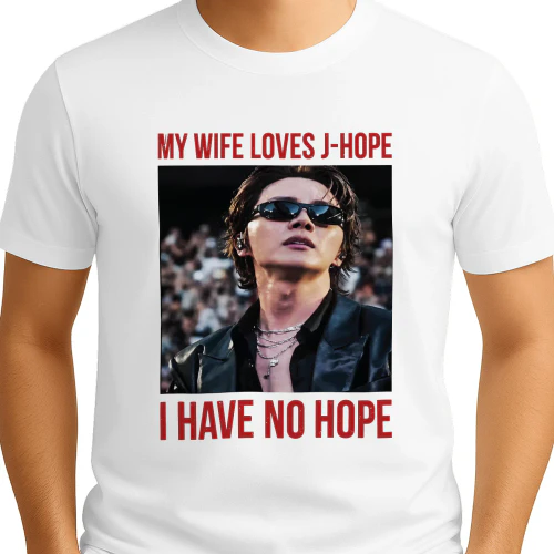 My Wife Loves J-Hope I Have No Hope Shirt