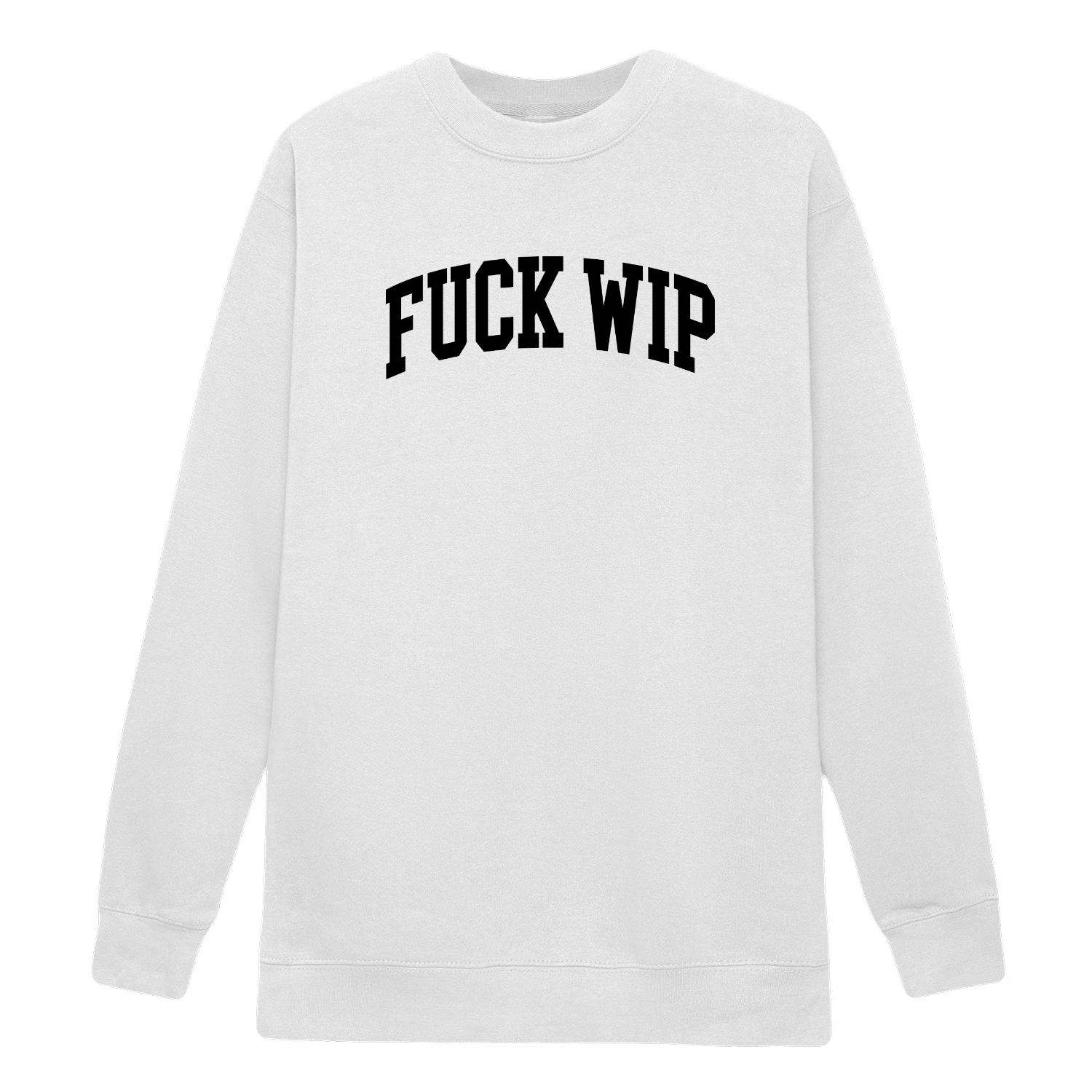 Tom Stakes Fuck Wip Sweatshirt