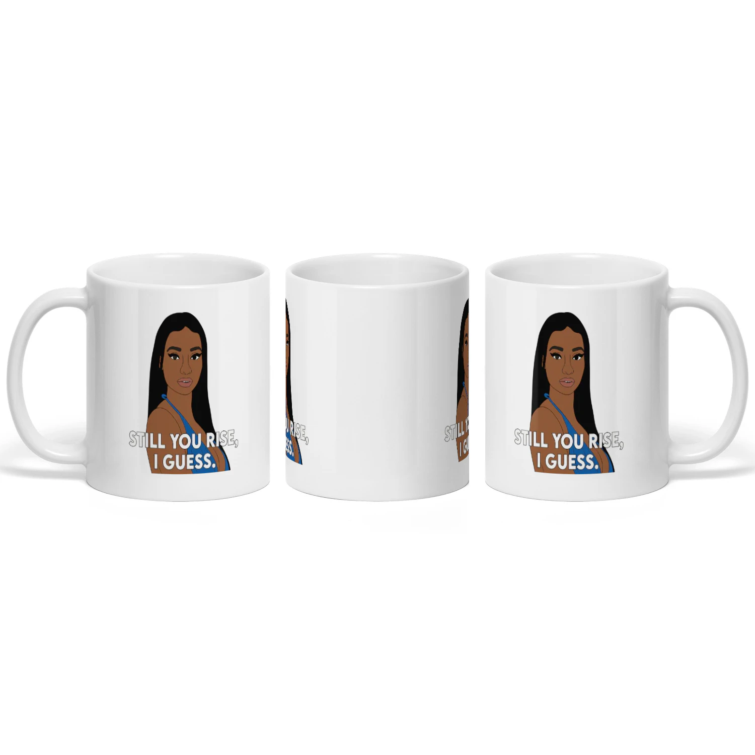 Still You Rise I Guess Mug