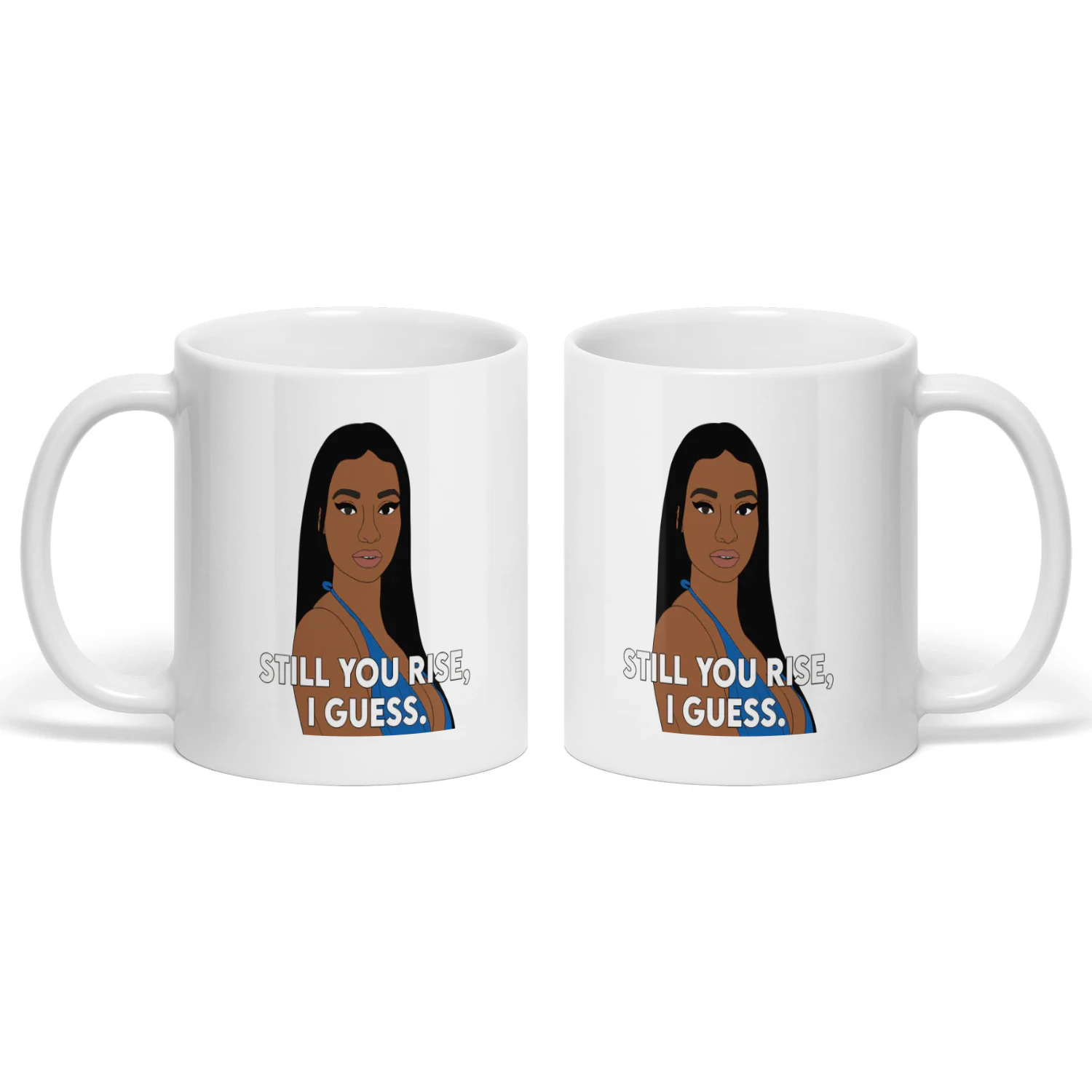 Still You Rise I Guess Mug