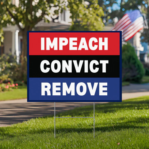 Impeach Convict Remove Yard Sign