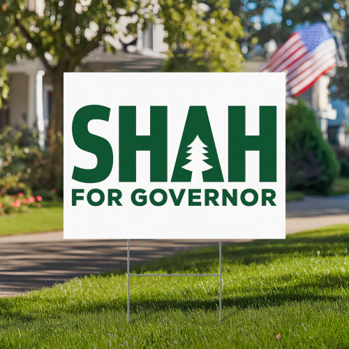 Nirav Shah For Governor Yard Sign
