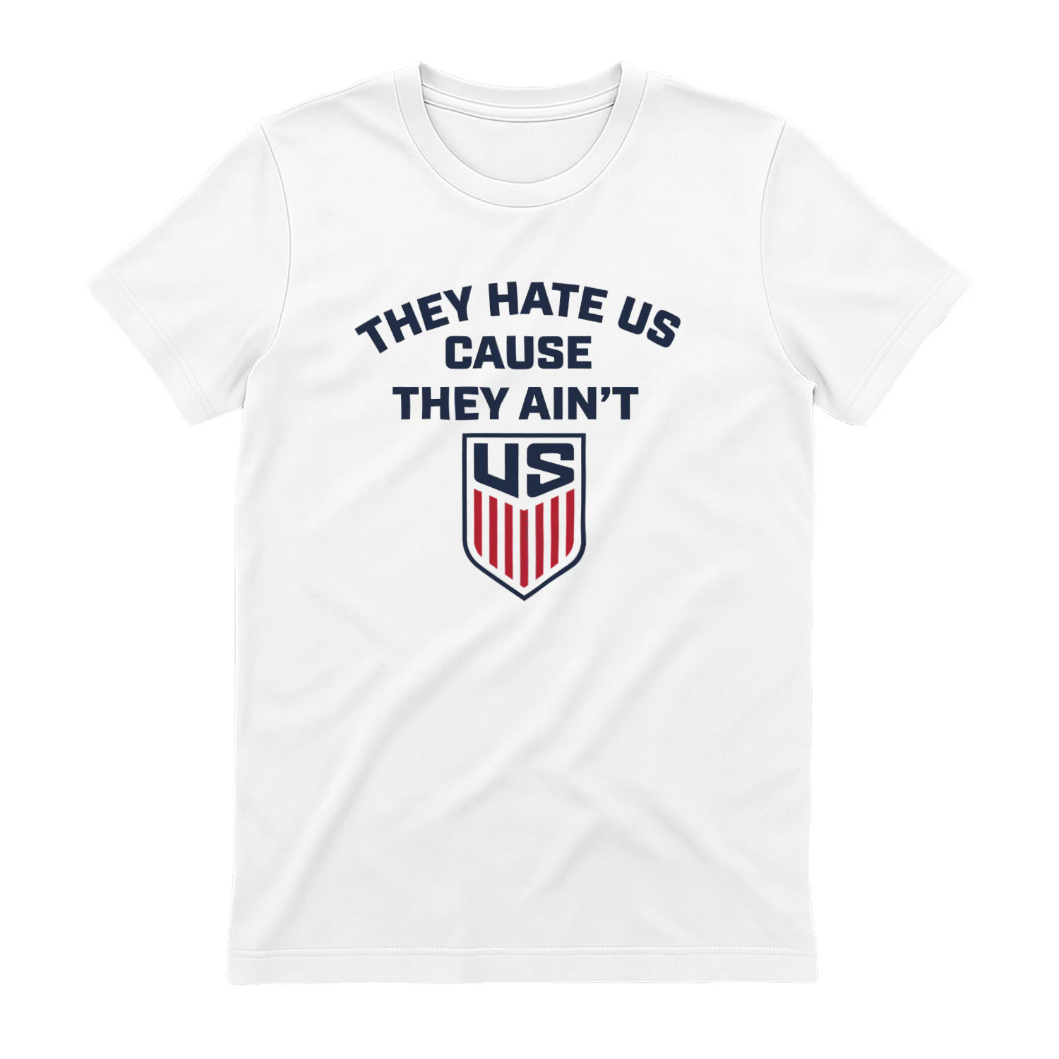 They Hate Us Cause They Ain't Us Shirt