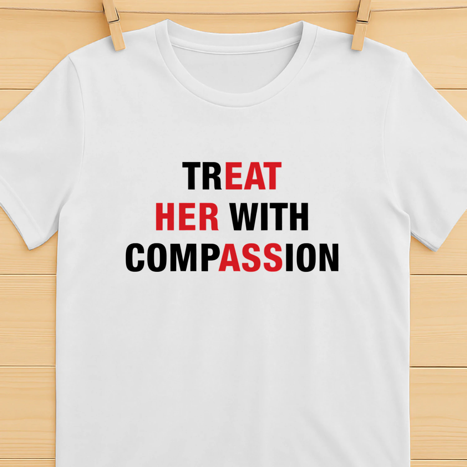 Treat Her With Compassion Shirt