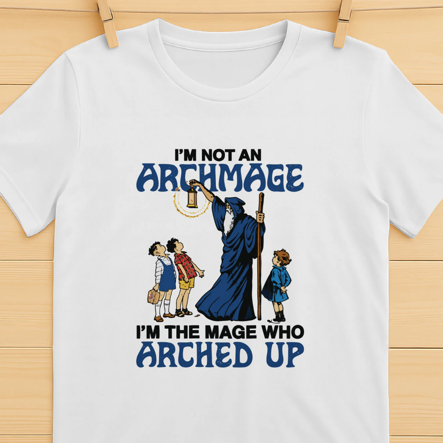 I'm Not An Archmage, I'm The Mage Who Arched Up Shirt