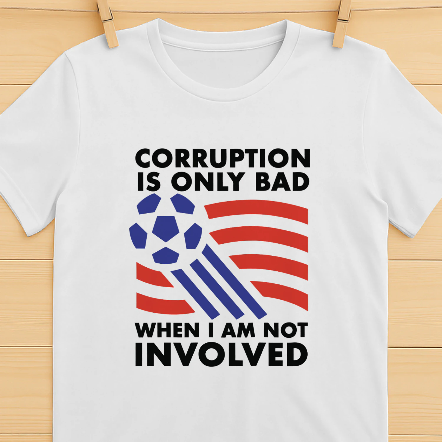 Corruption Is Only Bad When I Am Not Involved Shirt