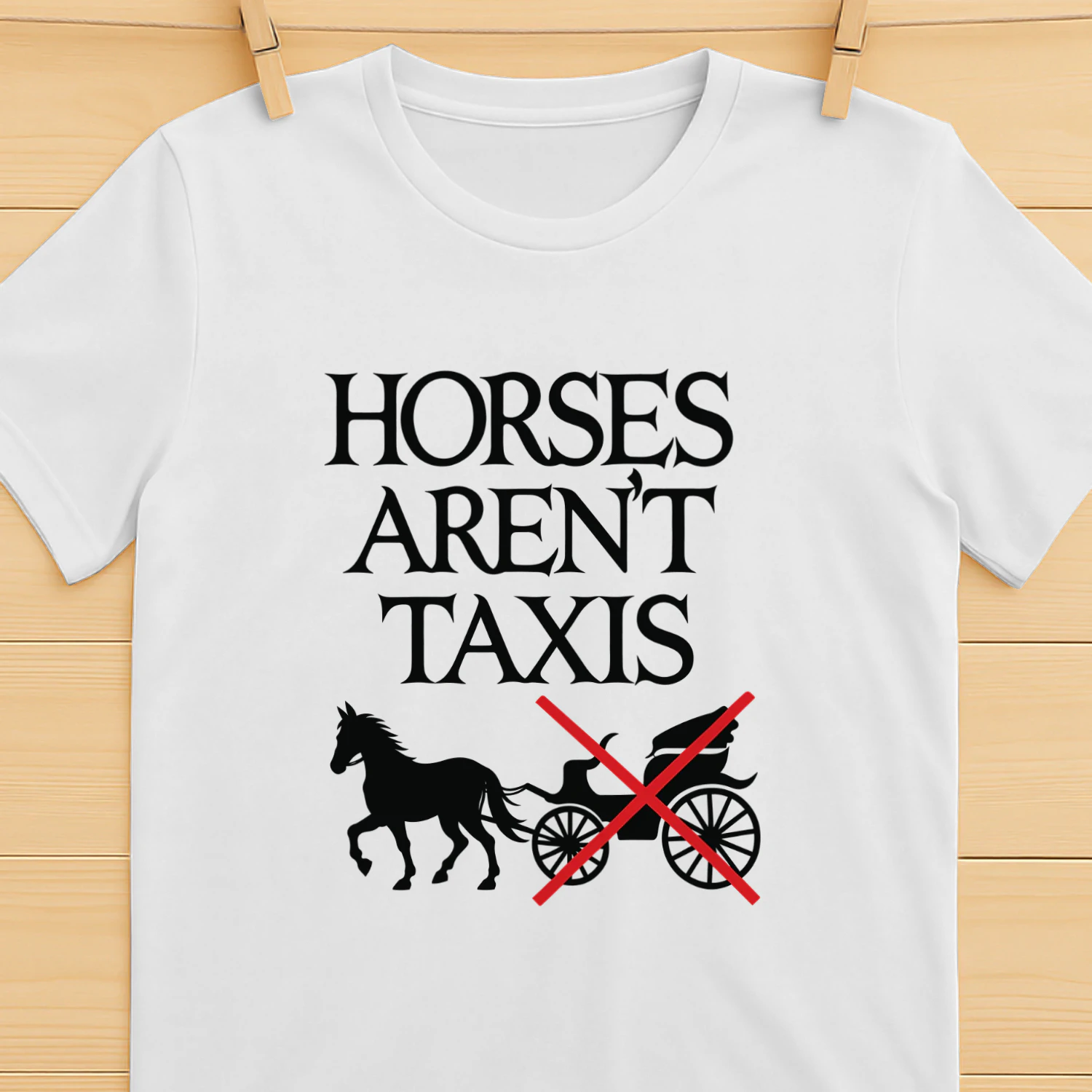Horses Aren't Taxis Shirt