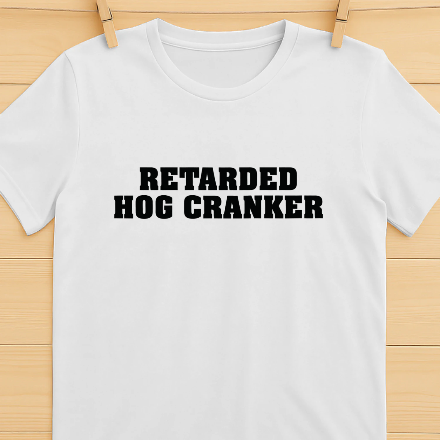 Retarded Hog Cranker Shirt