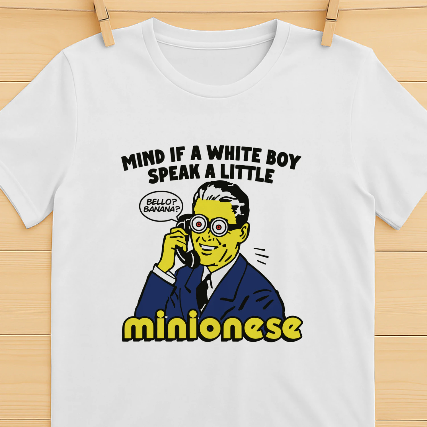 Mind If A White Boy Speak A Little Minionese Shirt