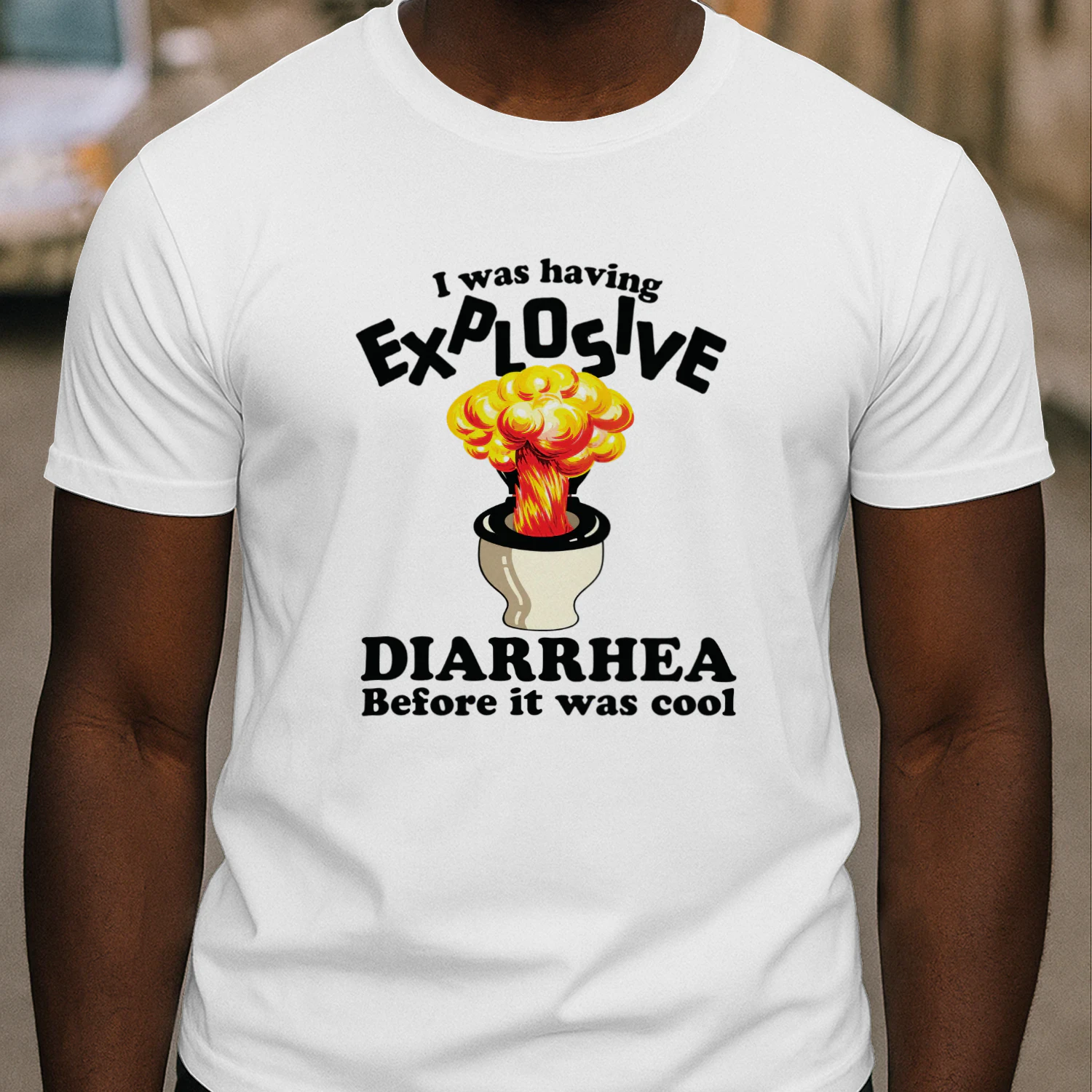 I Was Having Explosive Diarrhea Before It Was Cool Shirt