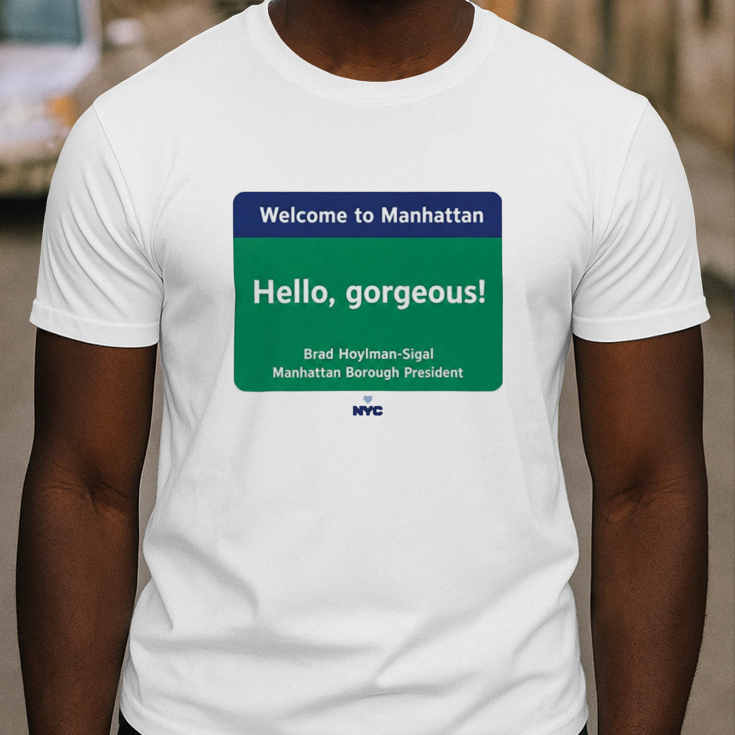 Welcome to Manhattan Hello Gorgeous Brad Hoylman Sigal Shirt