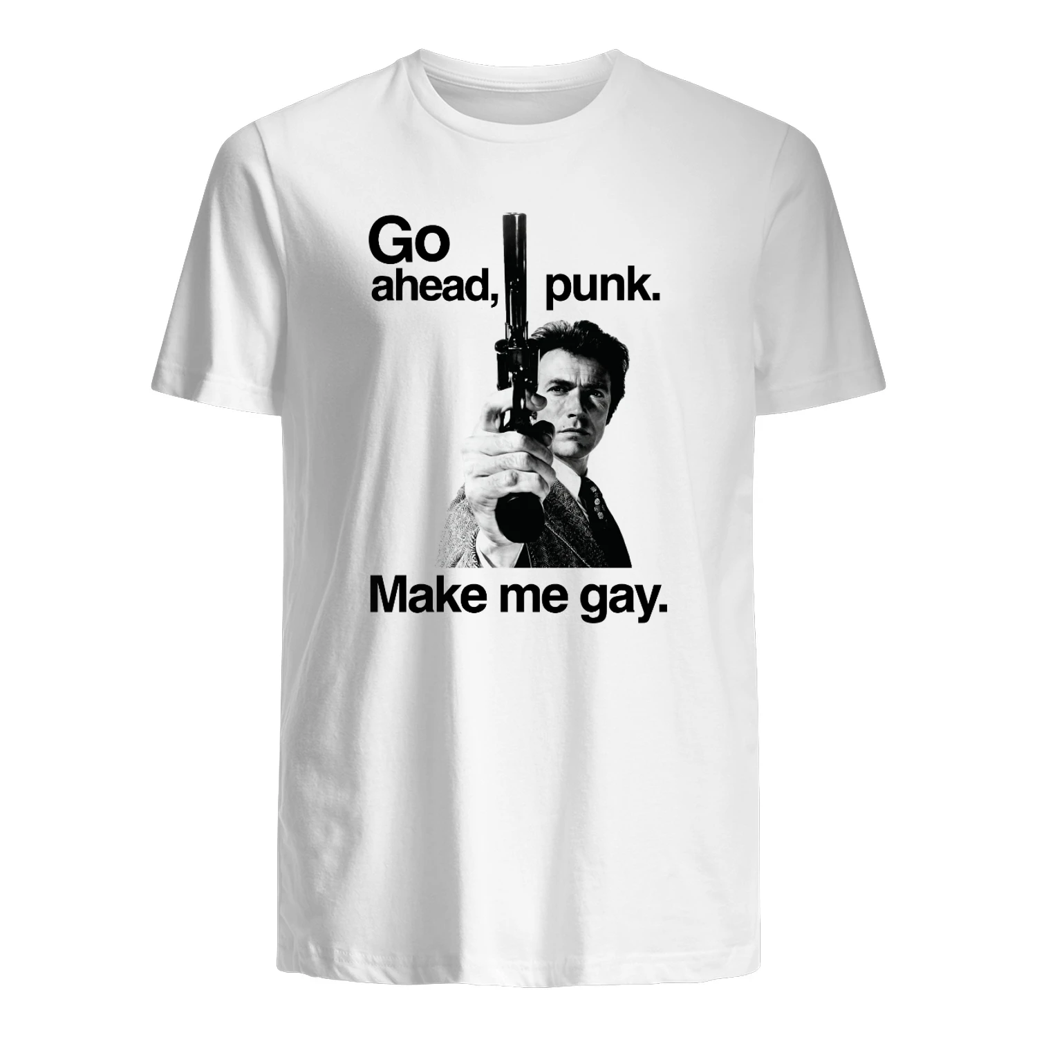 Go Ahead Punk. Make Me Gay Shirt