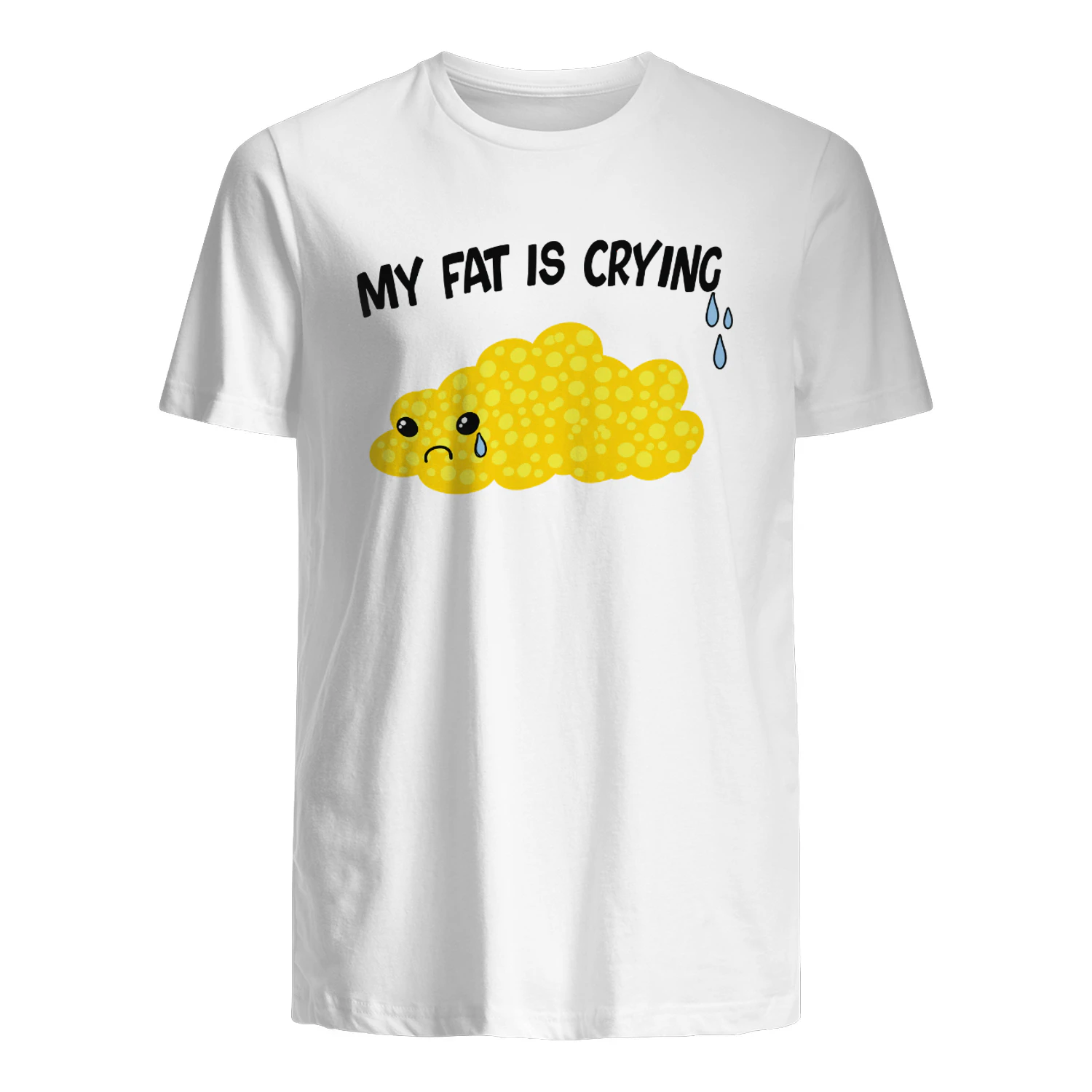 My Fat Is Crying Shirt