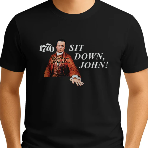 1776 Sit Down John Shirt