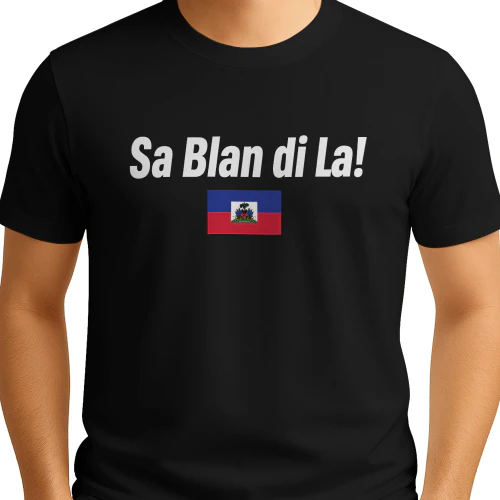 Sa Blan Di La Haitian Shirt