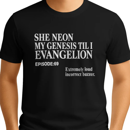 She Neon My Genesis Til I Evangelion Shirt