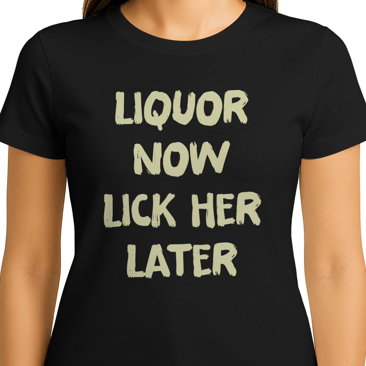 Liquor Now Lick Her Later Shirt