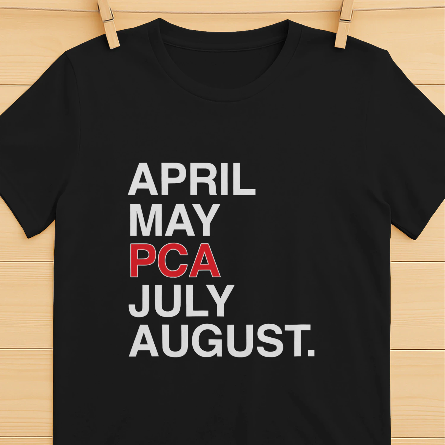April May Pca July August Shirt