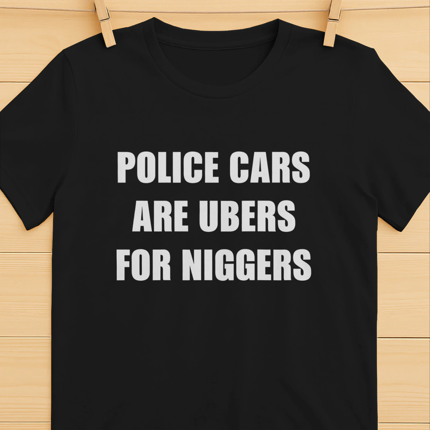 Police Cars Are Ubers For Niggers Shirt