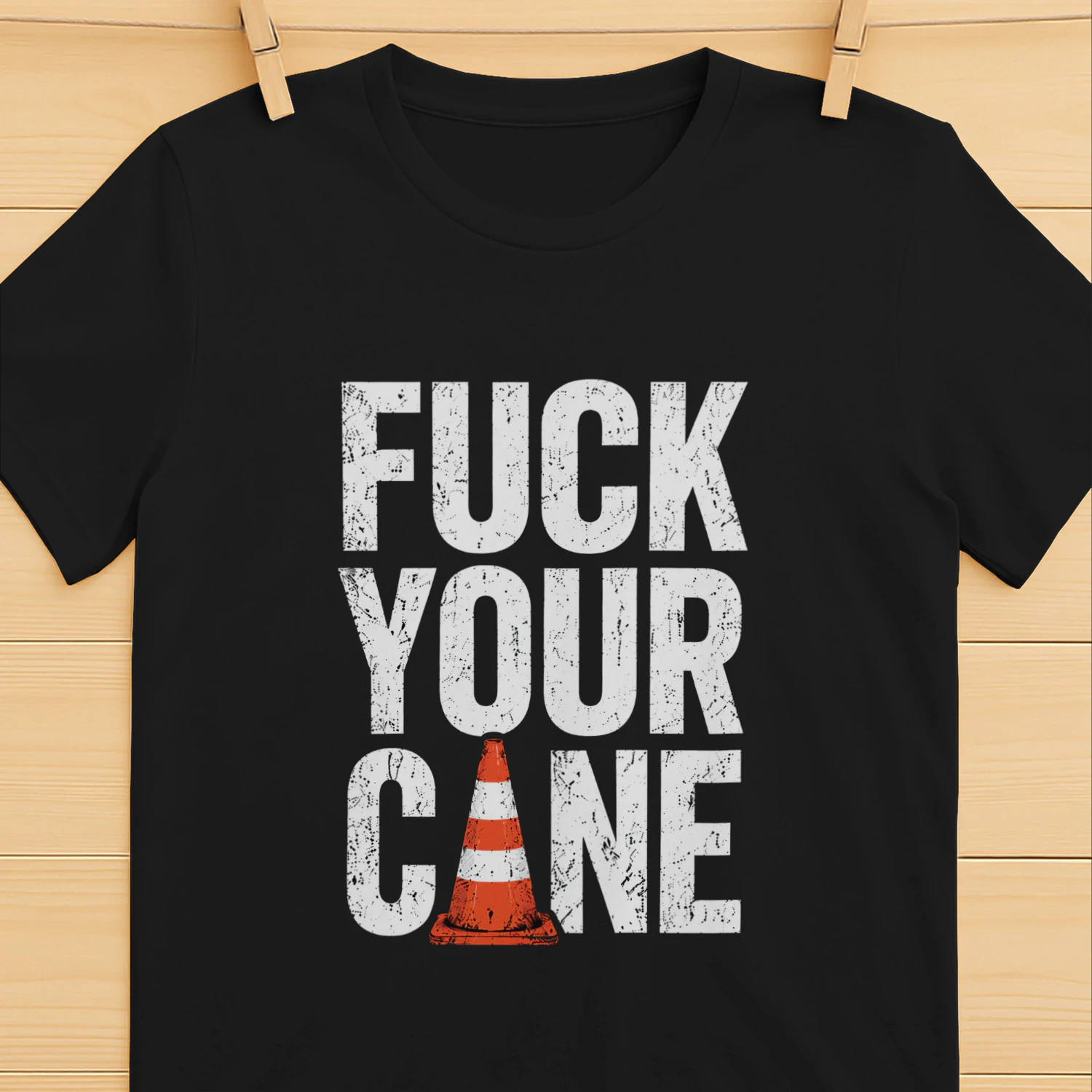 Fuck Your Cane Shirt