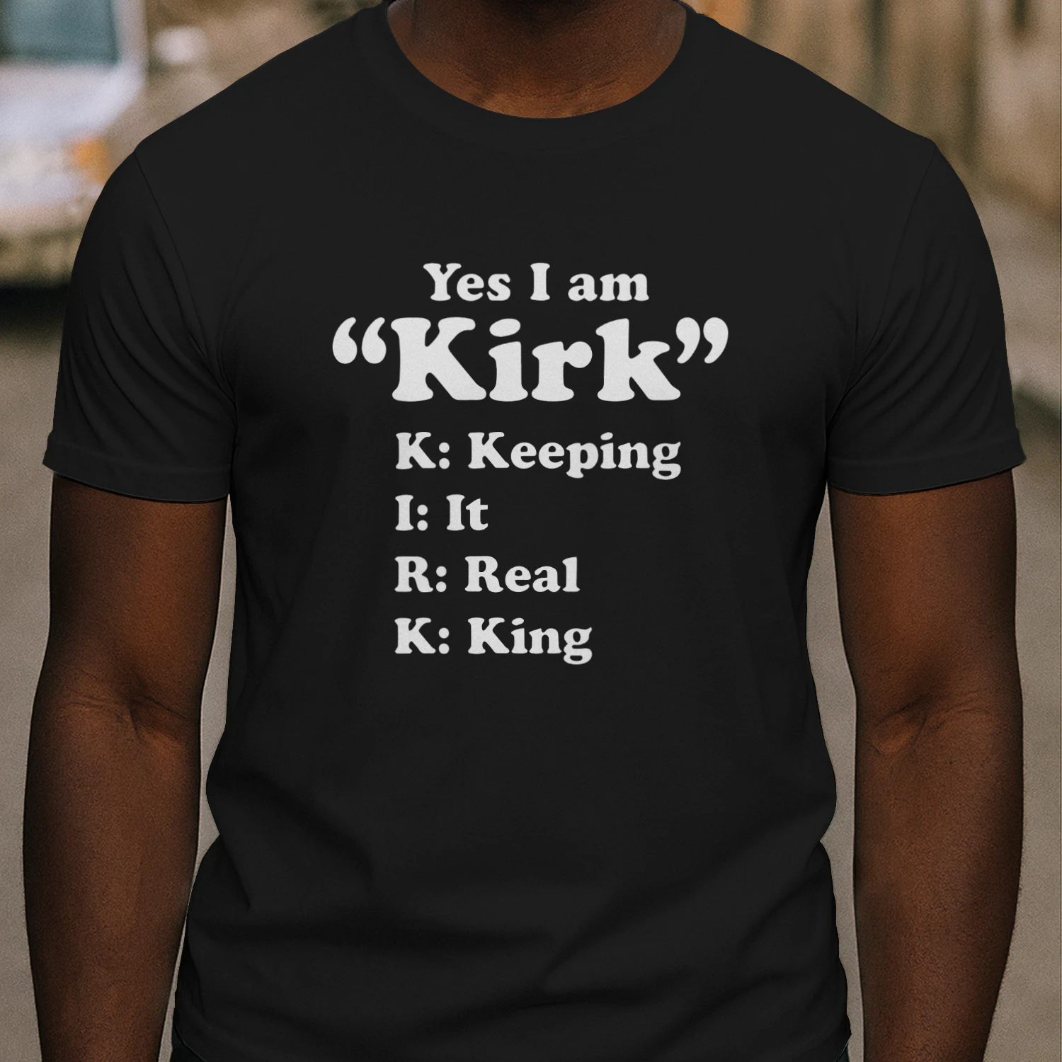 Yes I Am Kirk Keeping It Real King Shirt