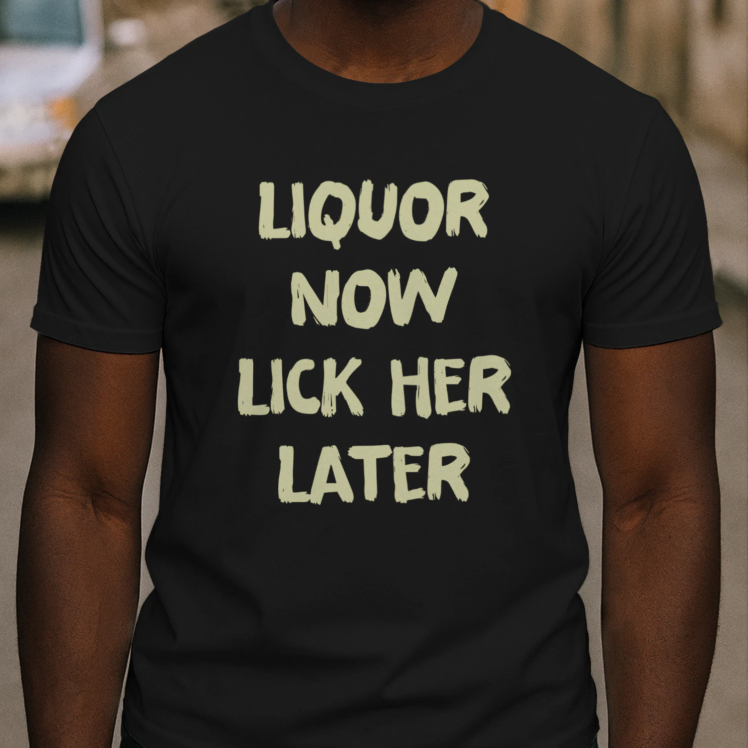 Liquor Now Lick Her Later Shirt