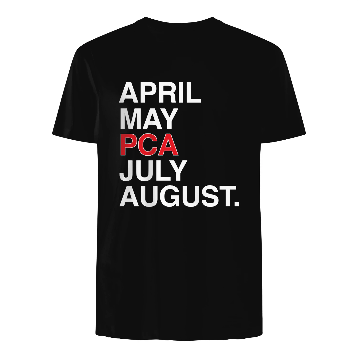 April May Pca July August Shirt