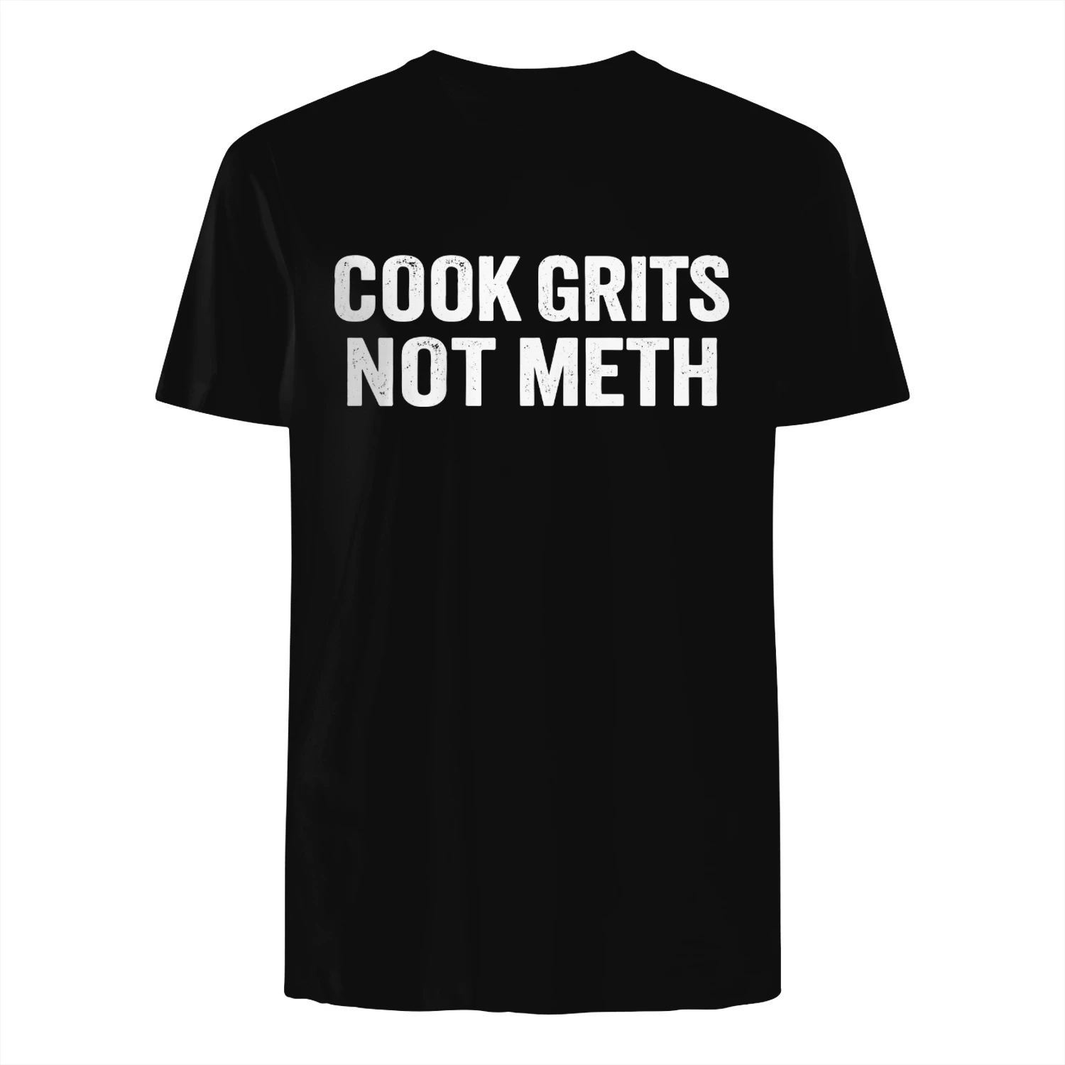 Cook Grits Not Meth Shirt