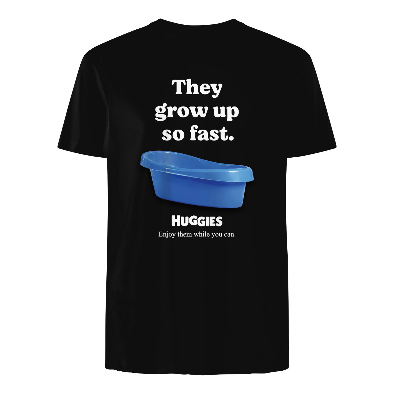 Huggies They Grow Up So Fast Shirt