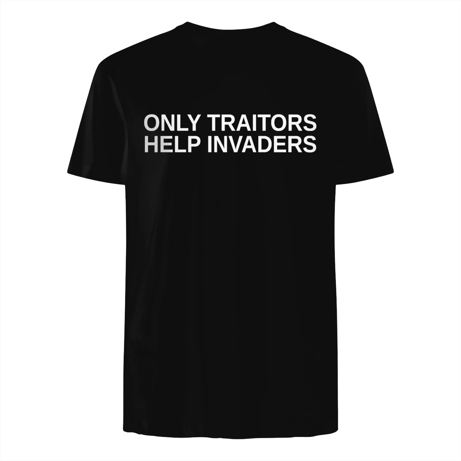Only Traitors Help Invaders Shirt