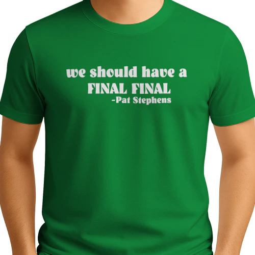 We should have a final Pat Stephens shirt