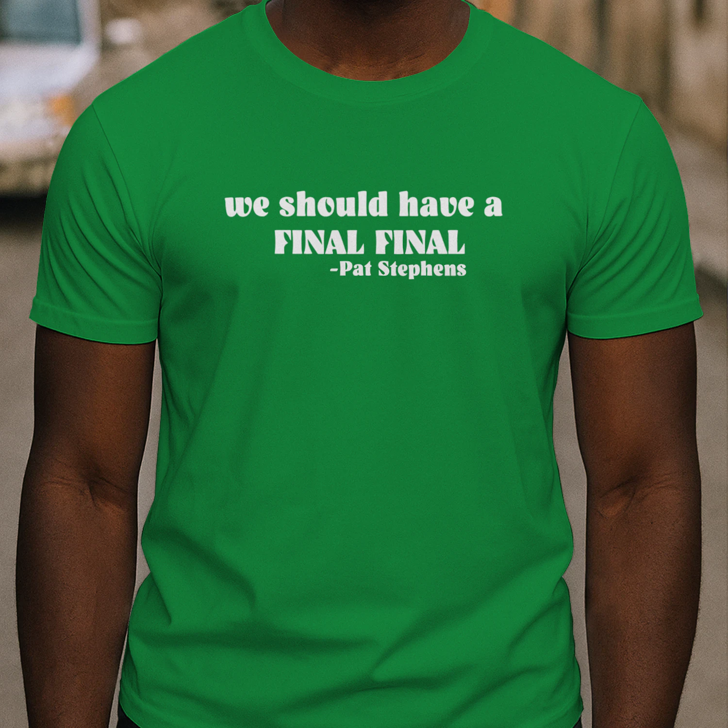 We should have a final Pat Stephens shirt