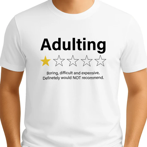 Adulting 1 Star Boring Difficult And Expensive Shirt