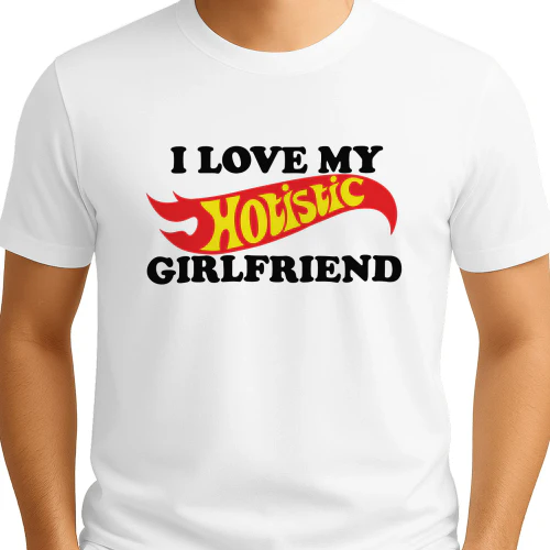 I Love My Hotistic Girlfriend Shirt