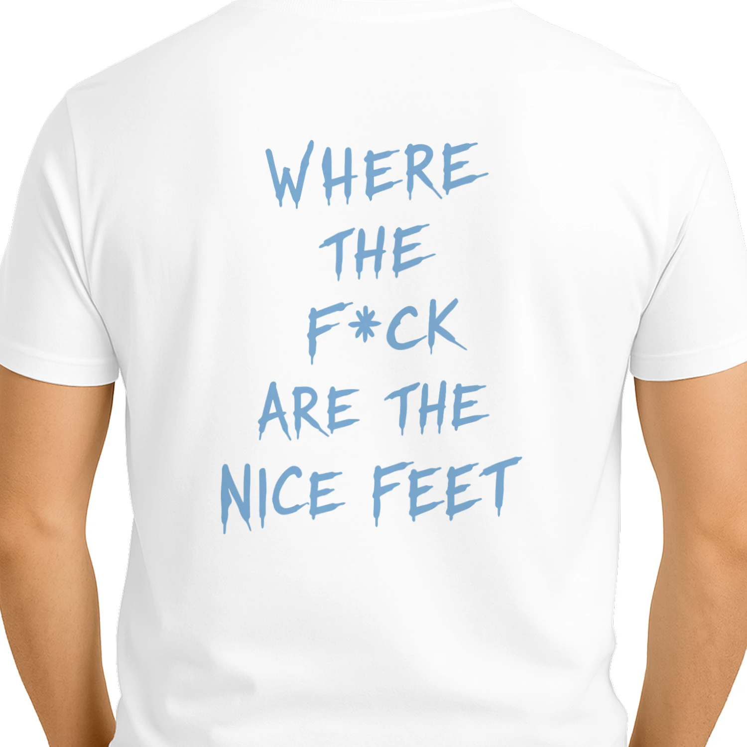 Where The Fck Are The Feet Shirt