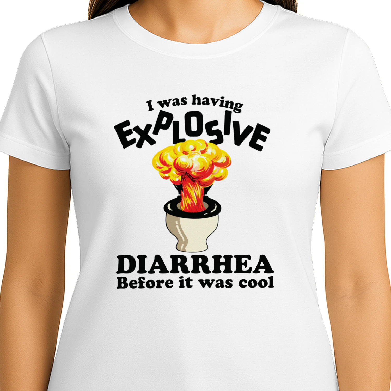 I Was Having Explosive Diarrhea Before It Was Cool Shirt