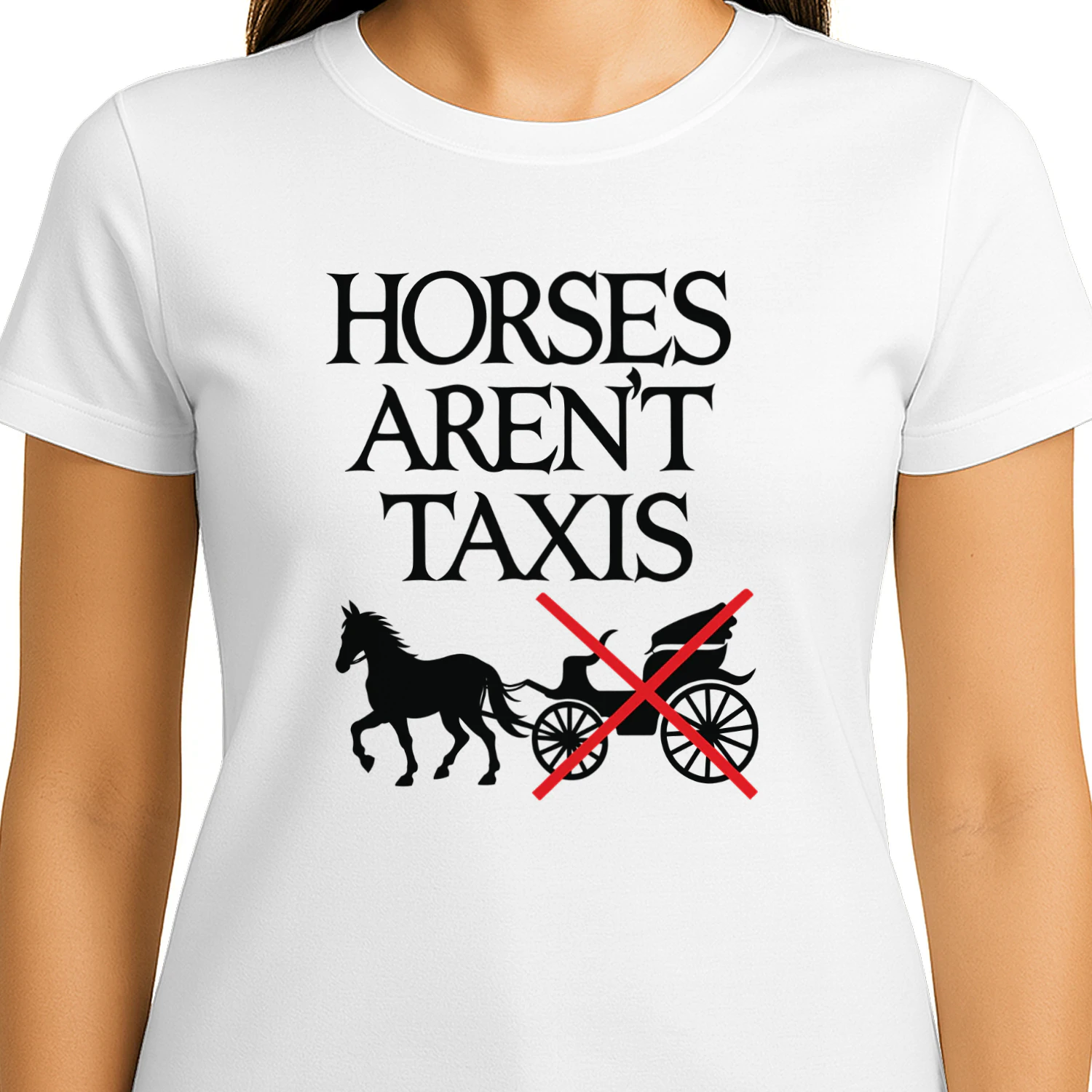 Horses Aren't Taxis Shirt