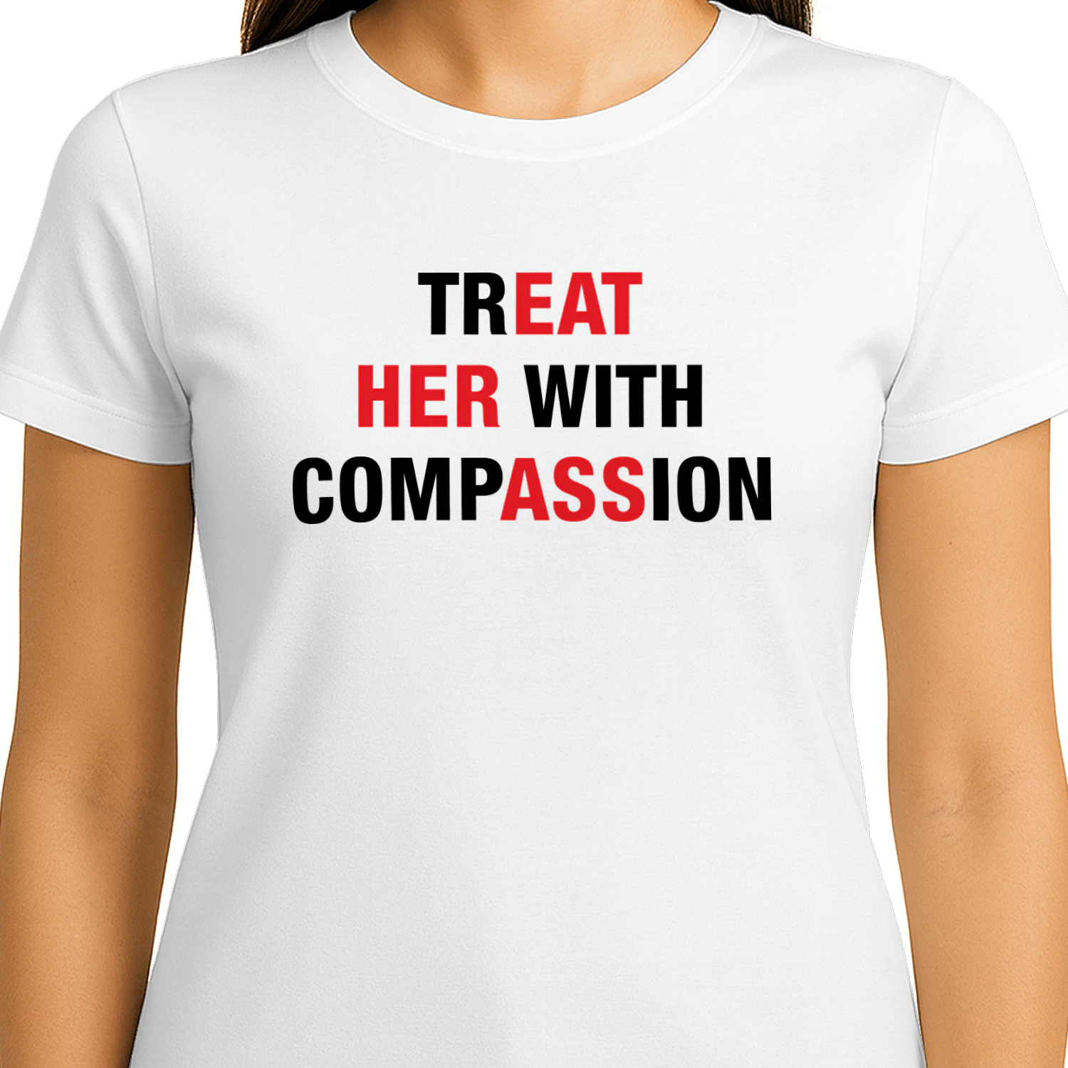 Treat Her With Compassion Shirt