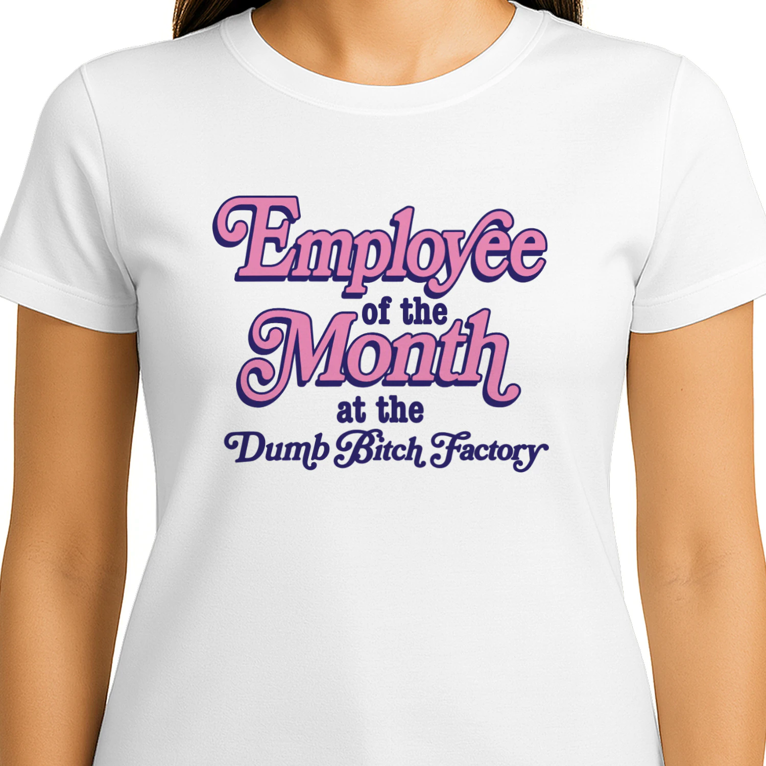 Employee Of The Month At The Dumb Bitch Factory Shirt