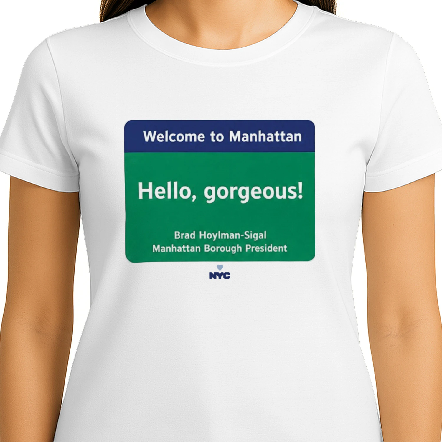 Welcome to Manhattan Hello Gorgeous Brad Hoylman Sigal Shirt