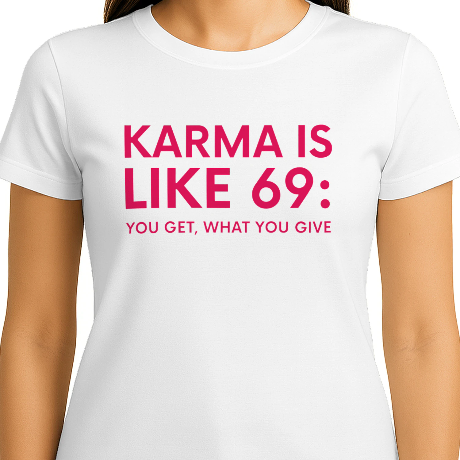 Karma Is Like 69 You Get What You Give Shirt