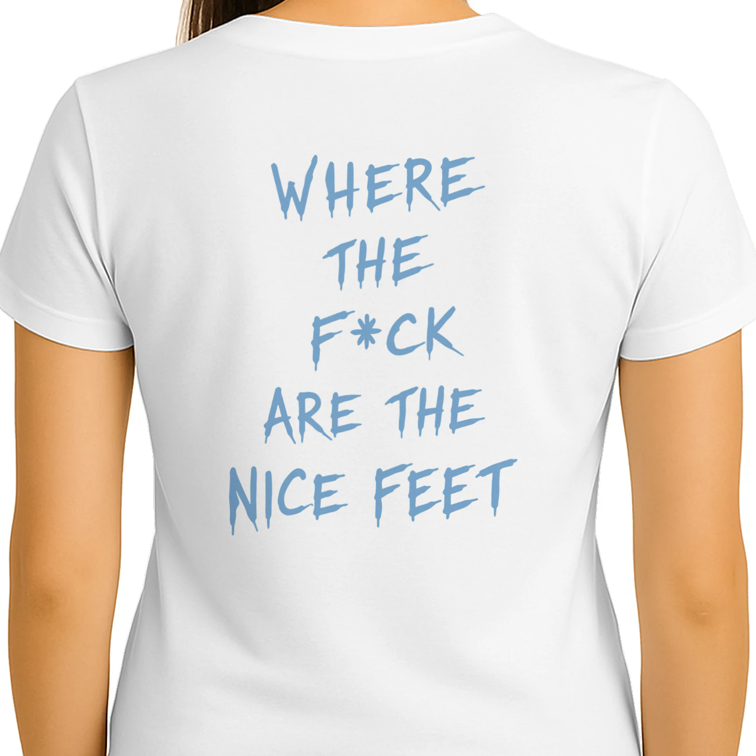 Where The Fck Are The Feet Shirt