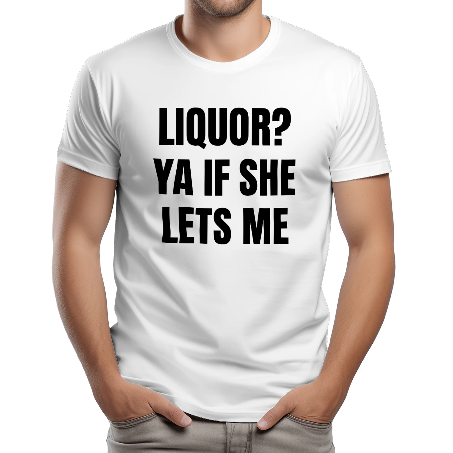Liquor Ya If She Lets Me Shirt