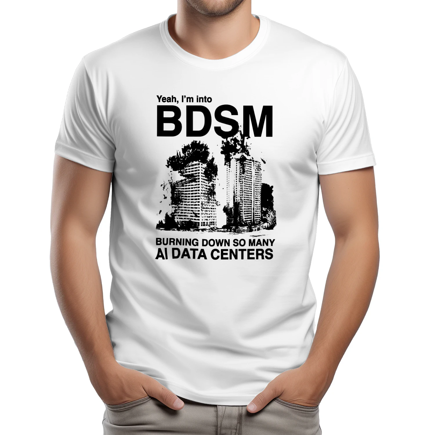Yeah, I'm Into BDSM (Burning Down So Many AI Data Centers) Shirt