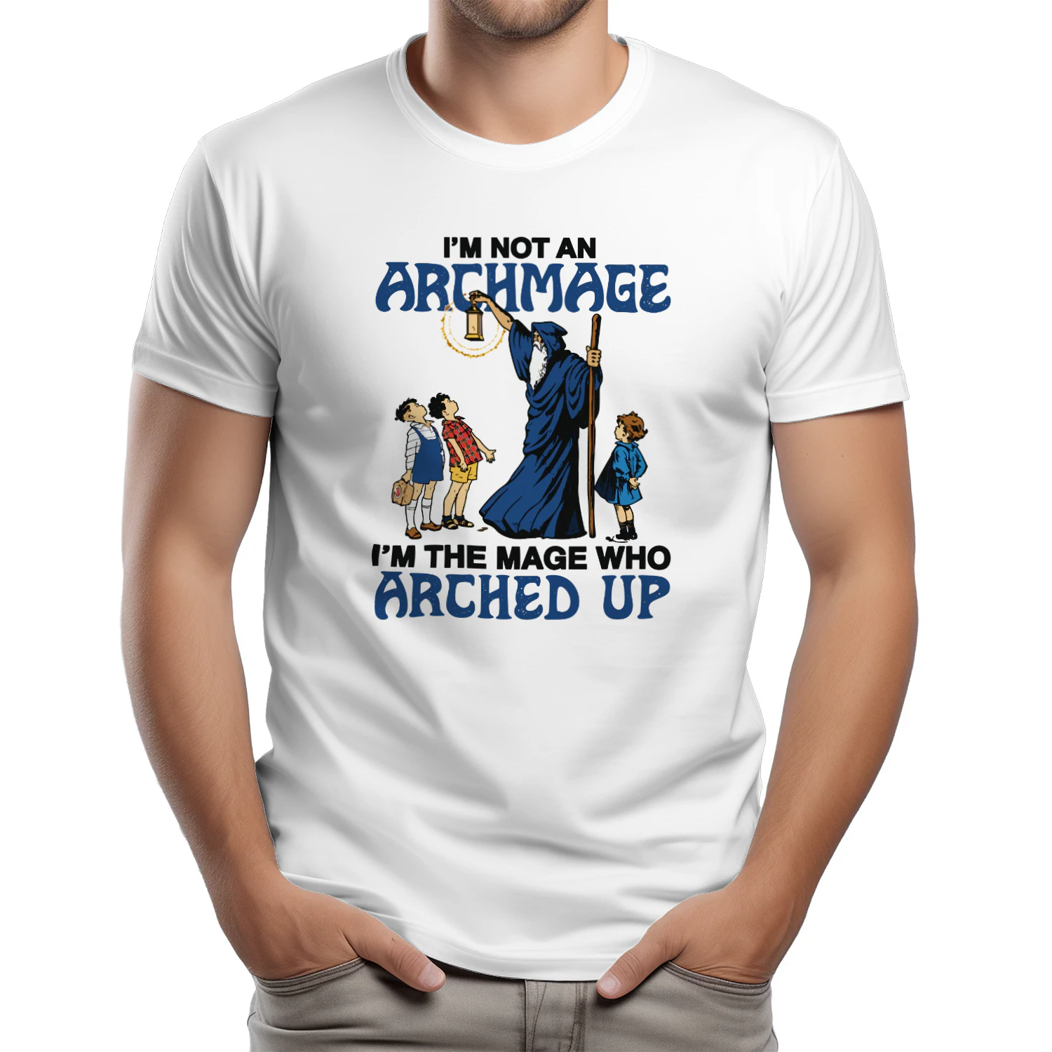 I'm Not An Archmage, I'm The Mage Who Arched Up Shirt