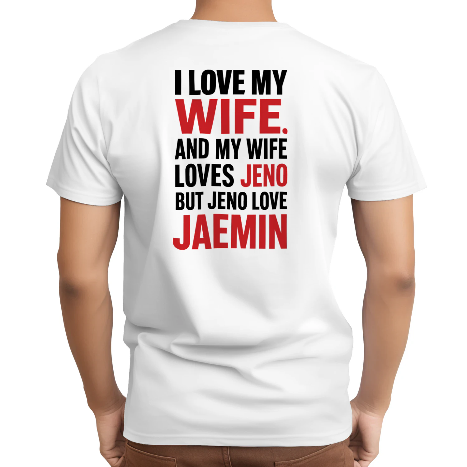 I Love My Wife And My Wife Loves Jeno But Jeno Love Remin Shirt