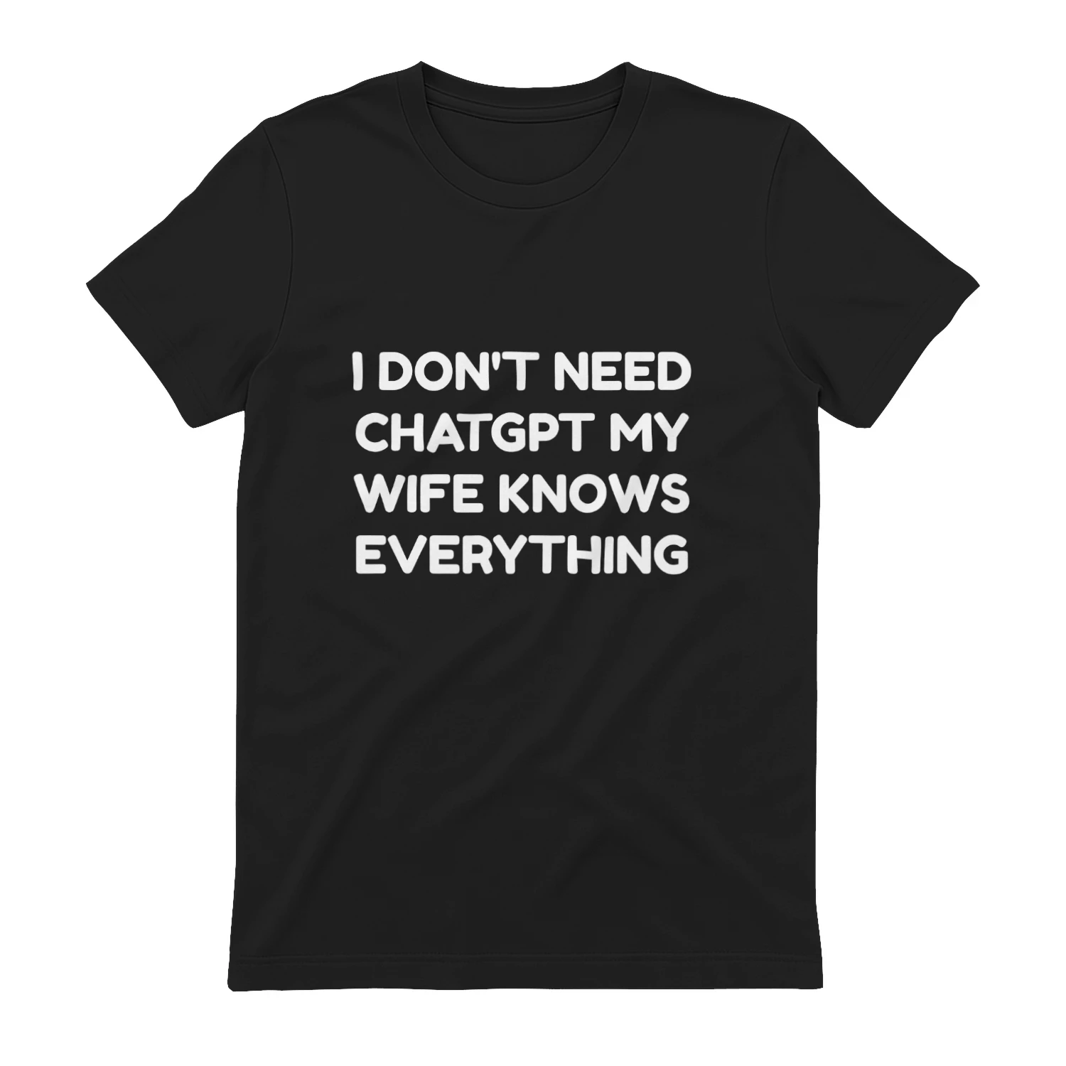 I Don't Need ChatGPT Tee