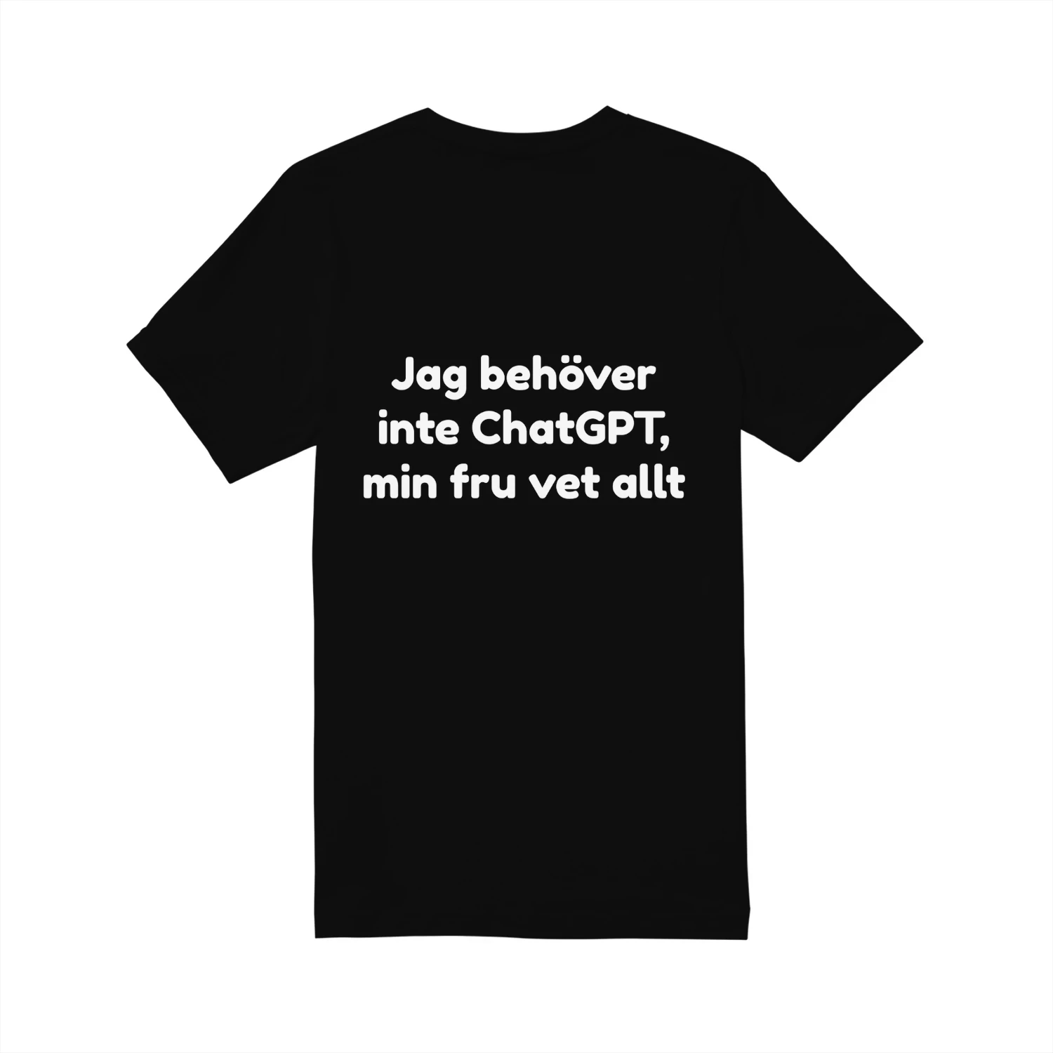 I Don't Need ChatGPT Tee